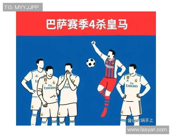 巴萨逆转皇马夺国王杯决胜时刻帽子戏法点燃全场激情 巴萨逆转皇马夺国王杯决胜时刻帽子戏法点燃全场激情